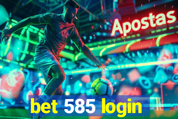 bet 585 login